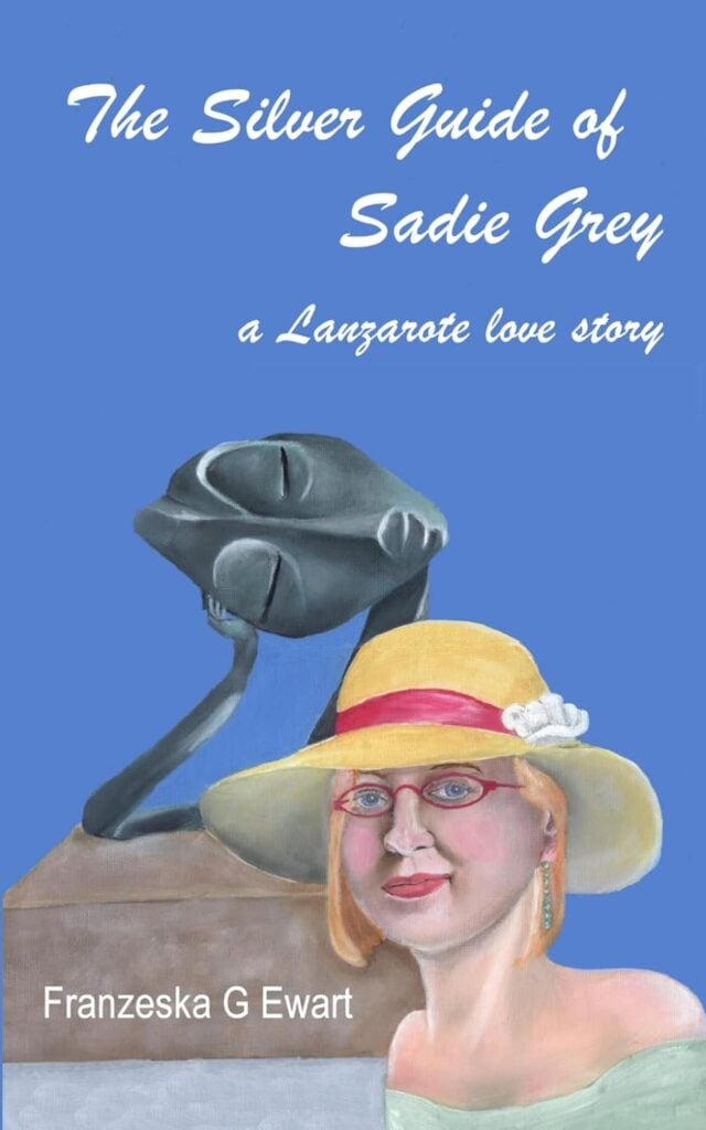 The Silver Guide of Sadie Grey: A Lanzarote Love Story.
